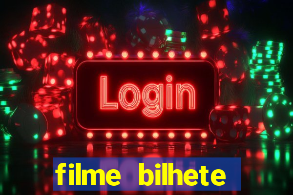 filme bilhete premiado completo dublado